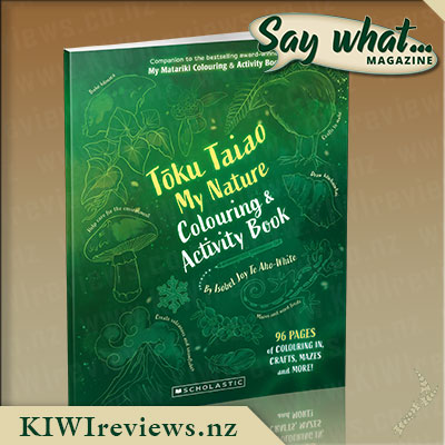 Say what... Exclusive - Toku Taiao, My Nature Colouring & Activity Book Giveaway