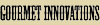 Click here to see all the listings for Gourmet Innovations