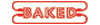 Click here to see all the listings for BAKED Pizza